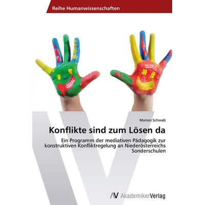 Konflikte sind zum Lösen da, Taschenbuch von Marion Schwab, AV Akademikerverlag, 978-3-639-63039-8