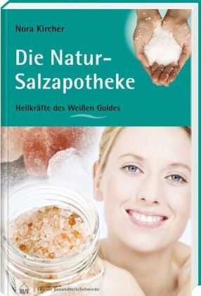 Nora Kircher - Natur-Salzapotheke: Heilkräfte des Weißen Goldes - Preis vom 30.09.2026 09:01:18 h