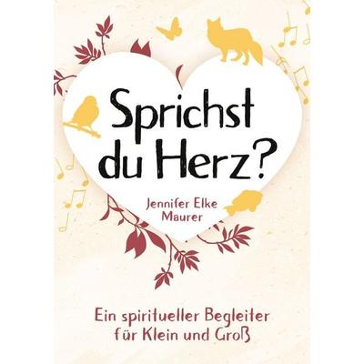 Sprichst du Herz?, Taschenbuch von Jennifer Elke Maurer, BoD – Books on Demand, 978-3-7578-4113-3