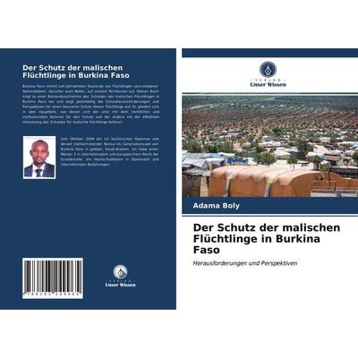 Der Schutz der malischen Flüchtlinge in Burkina Faso, Taschenbuch von Adama Boly, Verlag Unser Wissen, 978-620-3-24996-5