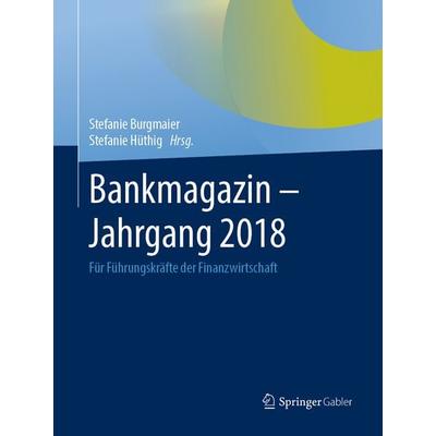 Bankmagazin - Jahrgang 2018, Gebundene Ausgabe von , Springer Fachmedien Wiesbaden GmbH, 978-3-658-26605-9