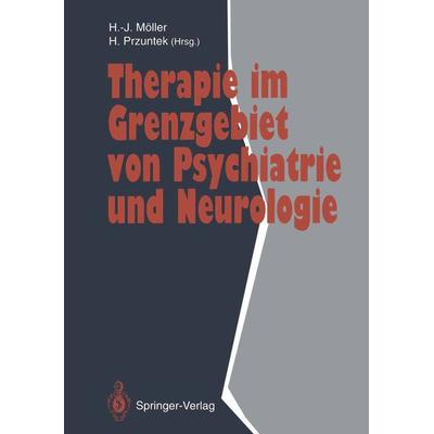 Therapie im Grenzgebiet von Psychiatrie und Neurologie, Taschenbuch von , Springer Berlin, 978-3-540-56399-0