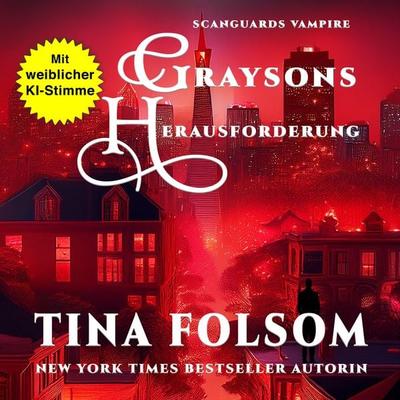 Graysons Herausforderung - Tina Folsom, Audio, 9798897204311