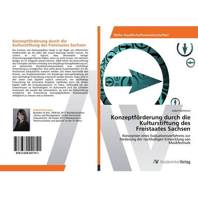 Konzeptförderung durch die Kulturstiftung des Freistaates Sachsen, Taschenbuch von Isabel Hartmann, AV Akademikerverlag, 978-3-639-44174-1