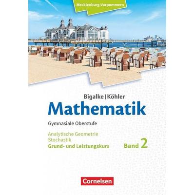 Mathematik.Band 2. Analytische Geometrie und Stochastik. Grund- und Leistungskurs. Mecklenburg-Vorpommern, Taschenbuch von Horst Kuschnerow,Gabriele