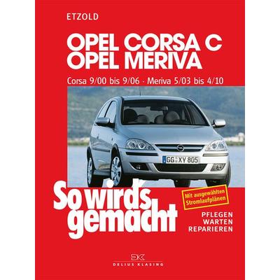 Opel Corsa C 9/00 bis 9/06, Opel Meriva 5/03 bis 4/10, Taschenbuch von Rüdiger Etzold, Delius Klasing, 978-3-667-12979-6