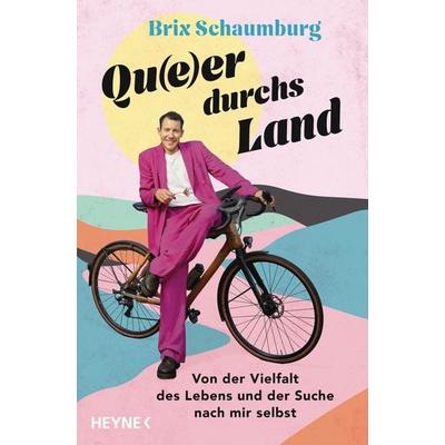 Qu(e)er durchs Land, Taschenbuch von Brix Schaumburg, Heyne, 978-3-453-60708-8
