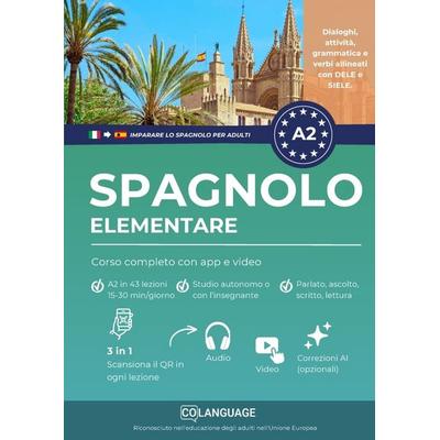Imparare lo spagnolo A2 elementare: Corso completo con app e video, Taschenbuch von CoLanguage Academy, CoLanguage Publishing