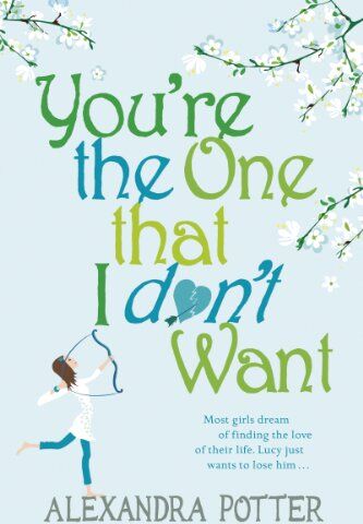 Alexandra Potter - You're the One That I Don't Want - Preis vom 12.10.2026 11:37:12 h