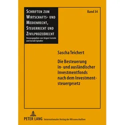 Die Besteuerung in- und ausländischer Investmentfonds nach dem Investmentsteuergesetz, Fachbücher von Sascha Teichert