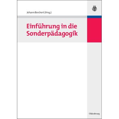 Einführung in die Sonderpädagogik, Gebundene Ausgabe von Johann Borchert, De Gruyter Mouton, 978-3-486-58212-3