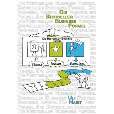 Die Bestseller-Business-Formel, Taschenbuch von Uli Haist, BoD – Books on Demand, 978-3-7481-3667-5