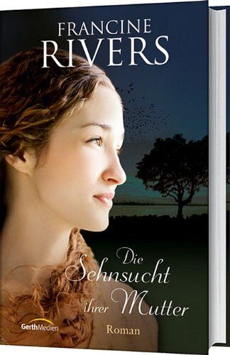 Francine Rivers - Die Sehnsucht ihrer Mutter: Roman - Preis vom 09.10.2026 07:28:09 h