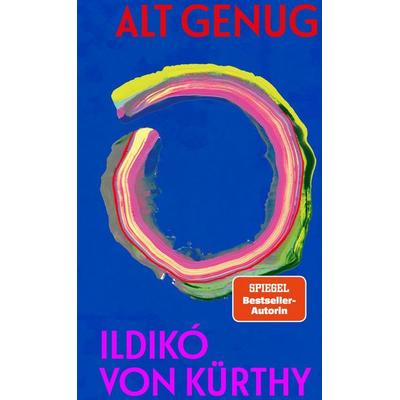 Alt genug, Gebundene Ausgabe von Ildikó von Kürthy, Ullstein Hardcover