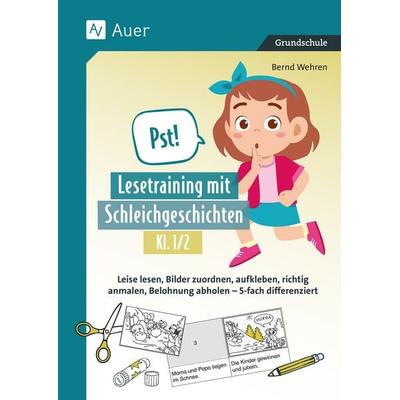Pst! Lesetraining mit Schleichgeschichten, Kl. 1/2, Geheftet von Bernd Wehren, Auer Verlag in der AAP Lehrerwelt GmbH, 978-3-403-09319-0