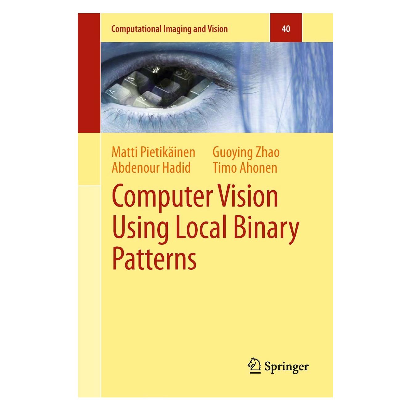 Springer Computer Vision Using Local Binary Patterns (Englisch, Hardcover, Abdenour Hadid, Guoying Zhao, Matti Pietikäinen, Timo Ahonen) (9780857297471)