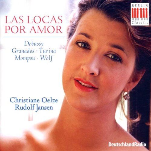 Christiane Oelze - Las locas por amor (Lieder von Debussy, Granados, Mompou, Wolf, Turina) - Preis vom 11.10.2026 15:43:13 h