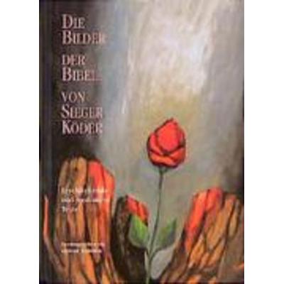 Die Bilder der Bibel von Sieger Köder, Gebundene Ausgabe von Gertrud Widmann,Sieger Köder, Schwabenverlag