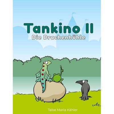 Tankino II - Die Drachenhöhle, Taschenbuch von Telse Maria Kähler, BoD – Books on Demand, 978-3-7543-2688-6