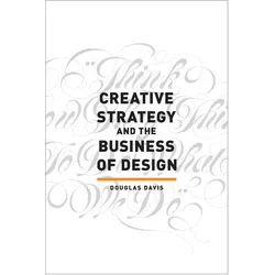 Creative Strategy and the Business of Design, Fachbücher von Douglas Davis