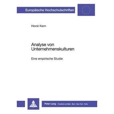 Analyse von Unternehmenskulturen, Taschenbuch von Horst Kern, Peter Lang GmbH, Internationaler Verlag der Wissenschaften, 978-3-631-43802-2