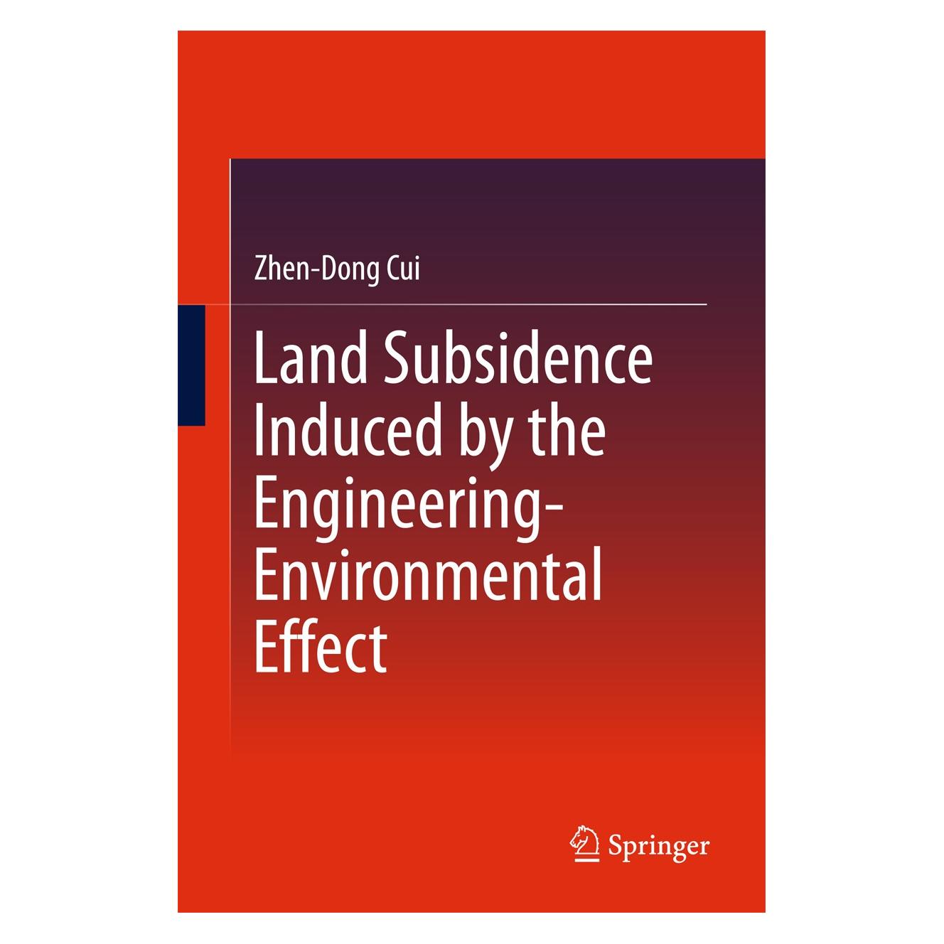 Springer Land Subsidence Induced by the Engineering-Environmental Effect (Englisch, Hardcover, Zhen-Dong Cui) (9789811080395)