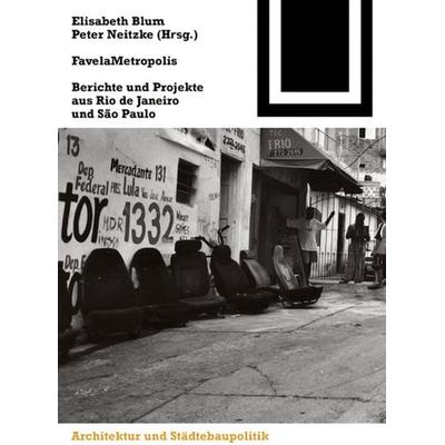 FavelaMetropolis, Taschenbuch von Elisabeth Blum,Peter Neitzke, Birkhäuser, 978-3-7643-7063-3