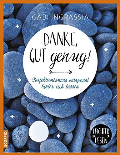 Gabi Ingrassia - Danke, gut genug! Perfektionismus entspannt hinter sich lassen (Leichter leben) - Preis vom 05.10.2026 03:47:11 h