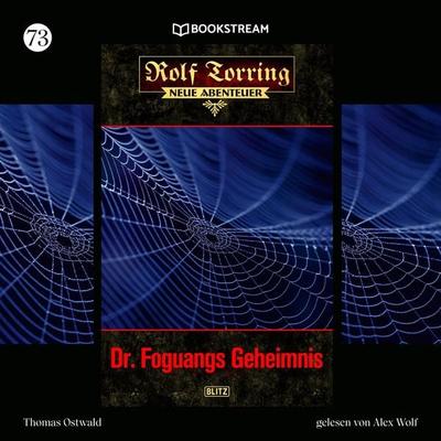 Rolf Torring - Neue Abenteuer, Folge 73: Dr. Foguangs Geheimnis - Thomas Ostwald, Audio, 9783991357537