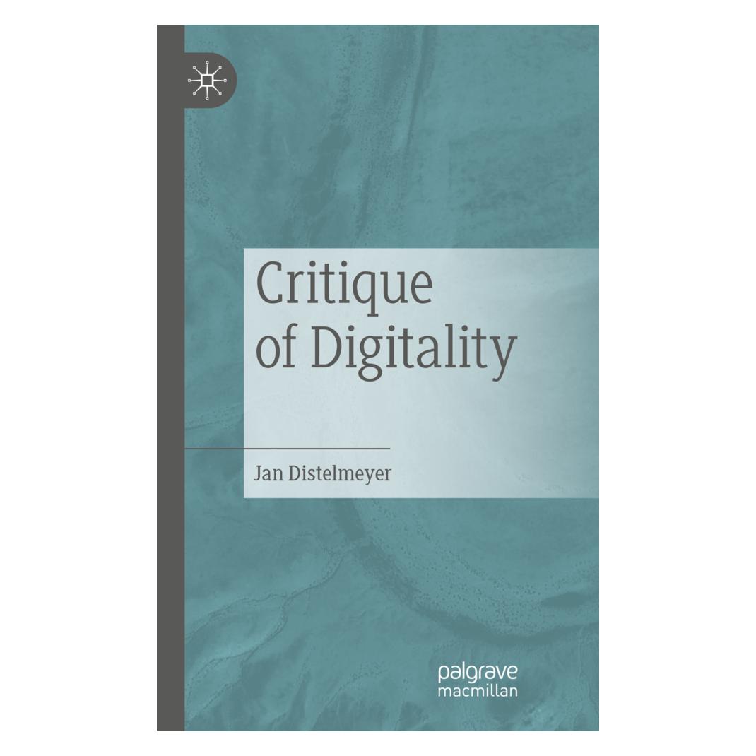 Springer Critique of Digitality (Englisch, Softcover, Jan Distelmeyer) (56238295)
