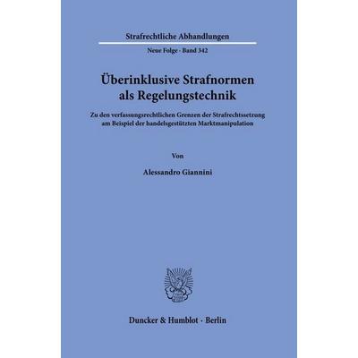 Überinklusive Strafnormen als Regelungstechnik, Gebundene Ausgabe von Alessandro Giannini, Duncker & Humblot, 978-3-428-19724-8