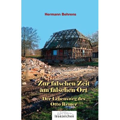 Zur falschen Zeit am falschen Ort, Taschenbuch von Hermann Behrens, Edition lesezeichen von STEFFEN MEDIA GmbH, 978-3-948995-25-6