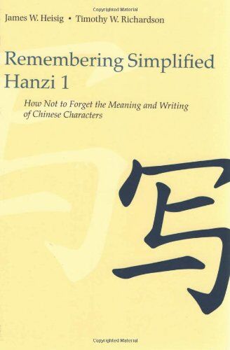 Heisig, James W. - Remembering Simplified Hanzi, Book 1: How Not to Forget the Meaning and Writing of Chinese Characters - Preis vom 19.10.2026 19:33:35 h