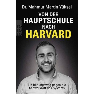 Von der Hauptschule nach Harvard, Taschenbuch von Mahmut Martin Yüksel, Rowohlt Taschenbuch, 978-3-499-01938-8