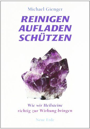 Michael Gienger - Reinigen Aufladen Schützen: Wie wir Heilsteine richtig zur Wirkung bringen - Preis vom 09.10.2026 07:28:09 h