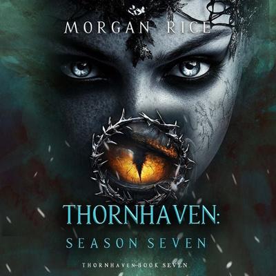 Thornhaven: Season Seven (Book Seven of the Thornhaven Series) - Morgan Rice, Audio, 9798341587373