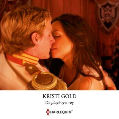 De playboy a rey - Kristi Gold, Audio, 9788410749764