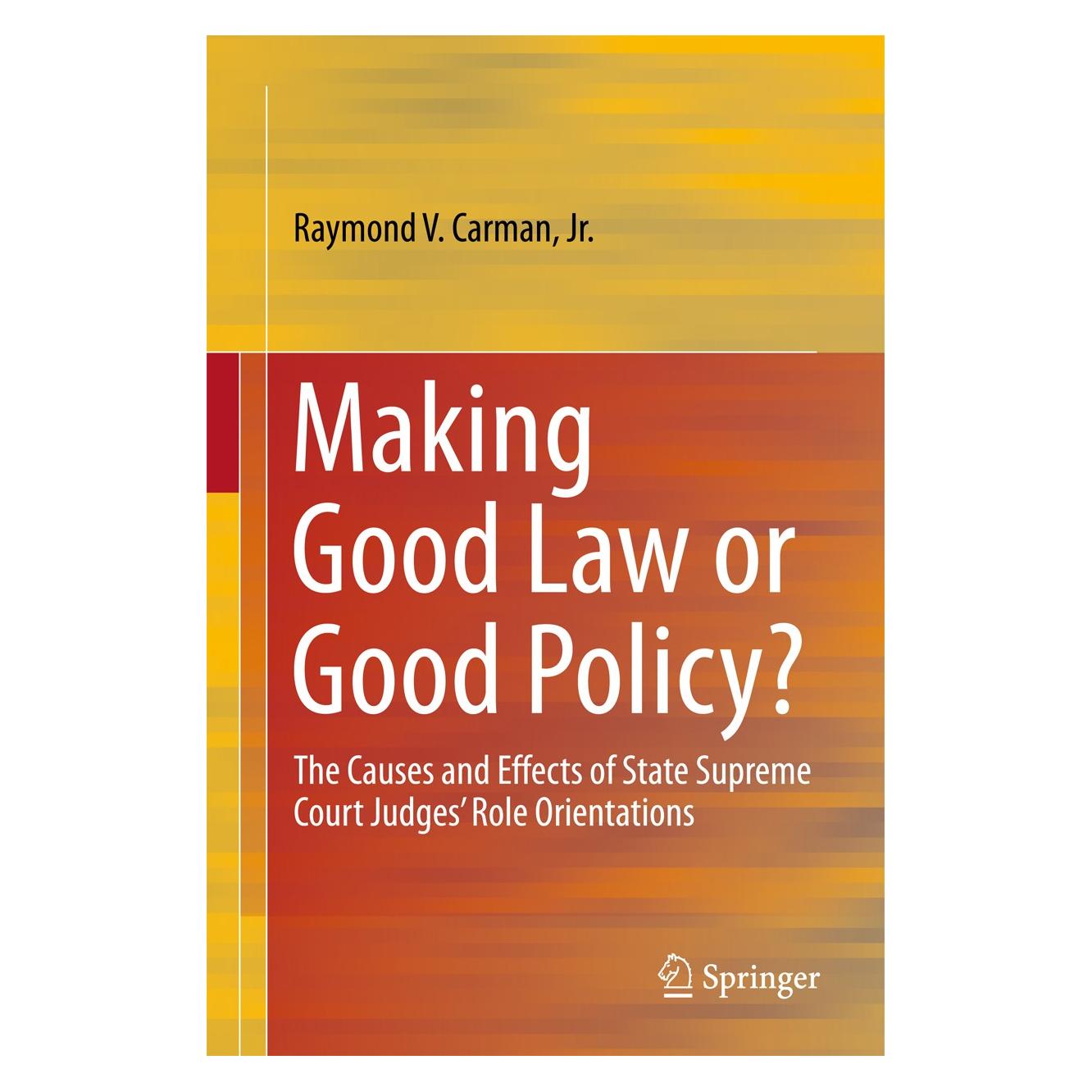 Springer Carman:Making Good Law or Good Policy? (Englisch, Hardcover, Raymond V. Carman) (9783319533803)