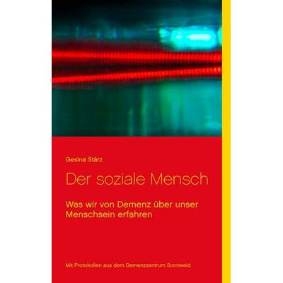 Der soziale Mensch, Taschenbuch von Gesina Stärz, Twentysix, 978-3-7407-1106-1