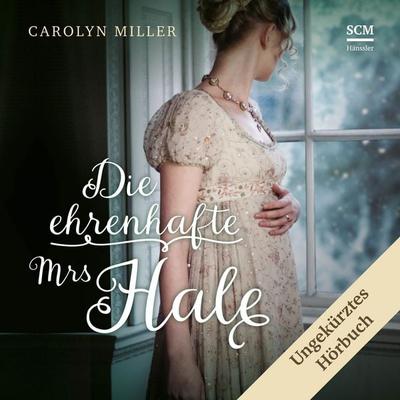 Die ehrenhafte Mrs Hale - Carolyn Miller, Audio, 9783775162487