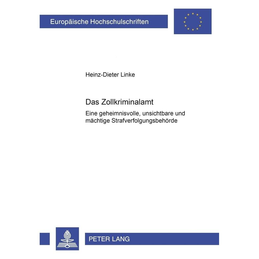 Peter Lang Das Zollkriminalamt (Deutsch, Softcover, Heinz-Dieter Linke) (56030943)