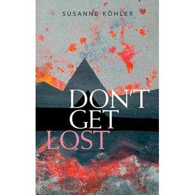 Don't get lost, Taschenbuch von Susanne Köhler, BoD – Books on Demand, 978-3-695-15847-8