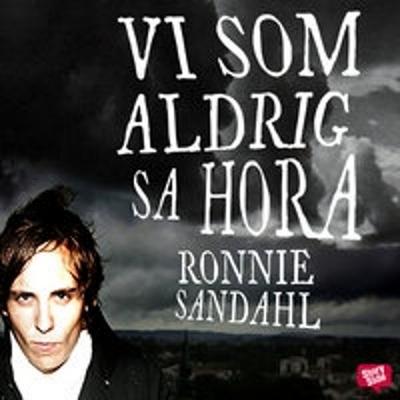 Vi som aldrig sa hora - Ronnie Sandahl, Audio, 9789178758203