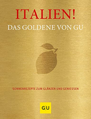 Adriane Andreas - Italien! Das Goldene von GU: Sonnenrezepte zum Glänzen und Genießen (GU Die goldene Reihe) - Preis vom 12.10.2026 11:37:12 h