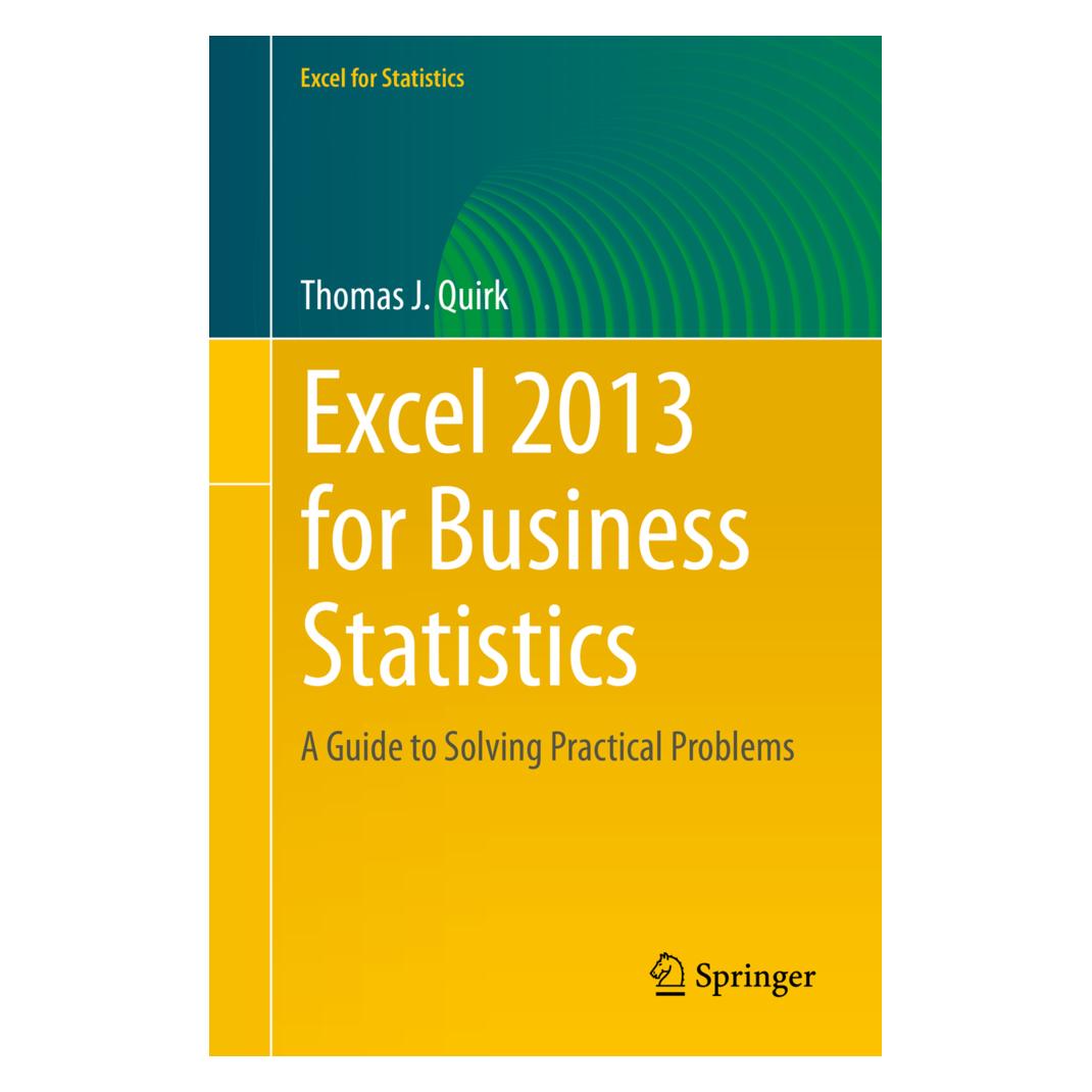 Springer Excel 2013 for Business Statistics (Englisch, Softcover, Thomas J Quirk, Thomas J. Quirk) (55565016)