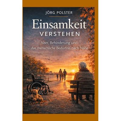 Einsamkeit verstehen, Taschenbuch von Jörg Polster, BoD – Books on Demand, 978-3-8192-6242-5