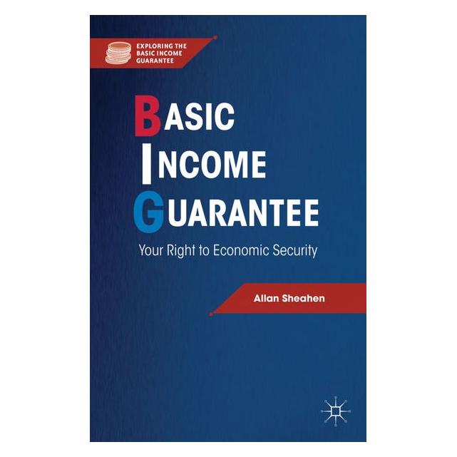Palgrave Macmillan Sheahen:Basic Income Guarantee (A. Sheahen) (63337697)