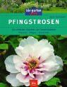 Gerda Tornieporth - Pfingstrosen: Die schönsten Stauden- und Strauchpäonien. Pflanzen - Pflegen - Vermehren - Preis vom 30.09.2026 09:01:18 h