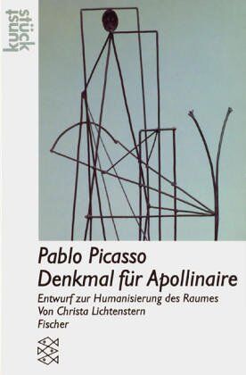 Christa Lichtenstern - Pablo Picasso Denkmal für Apollinaire: Entwurf zur Humanisierung des Raumes: Entwurf zur Humanisierung des Raumes. (kunststück) - Preis vom 09.10.2026 07:28:09 h
