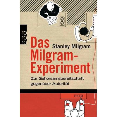Das Milgram-Experiment, Taschenbuch von Stanley Milgram, Rowohlt Taschenbuch, 978-3-499-17479-7